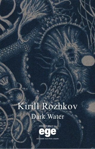 Dark Water
1
DESIGN SPOT by
Kirill Rozhkov
Dark Water
 