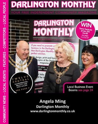 COMMUNITYNEWS–LOCALEVENTS–FEATURES–COMPETITORS–LOCALPEOPLE
Angela Ming
Angela Ming
Darlington Monthly
www.darlingtonmonthly.co.uk
 