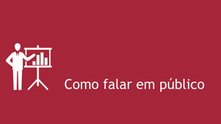Como falar em público
 