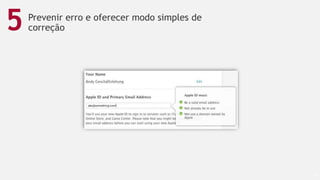 Prevenir erro e oferecer modo simples de
correção
54
5
 