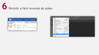 Permitir a fácil reversão de ações
56
6
 
