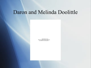 Daron and Melinda Doolittle



                     QuickTime™ and a
          TIFF (Uncompressed) decompressor
             are needed to see this picture.
 