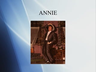 ANNIE
 