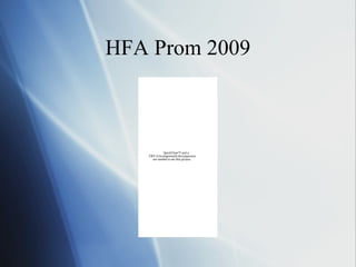 HFA Prom 2009



              QuickTime™ and a
   TIFF (Uncompressed) decompressor
      are needed to see this picture.
 