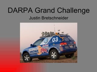 DARPA Grand Challenge Justin Bretschneider 