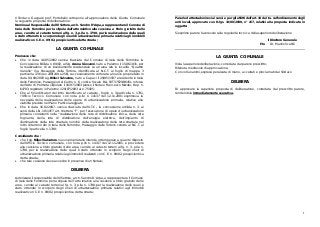 Il Sindaco, Gaspare prof. Portobello sottopone all’approvazione della Giunta Comunale
la seguente proposta di deliberazione:
Nomina al Responsabile del III Settore, arch. Sandro D’Arpa, a rappresentare il Comune di
Isola delle Femmine per la stipula dell’atto relativo alla cessione a titolo gratuito delle
aree, censite al catasto terreni al fg. n. 3, p.lla n. 1790, per la realizzazione delle quali
è stato ottenuto lo scorporo degli oneri di urbanizzazione primaria relativi agli immobili
realizzati con C.E. n. 09/02, prospicienti su detta strada;

Pareri ed attestazioni resi ai sensi e per gli effetti dell’art. 49 del t.u. sull’ordinamento degli
enti locali, approvato con D.lgs. 18/08/2000, n° 267, relativi alla proposta indicata in
oggetto:
Si esprime parere favorevole sulla regolarità tecnica della superiore deliberazione

F.to

Il Direttore Generale
Dr. Manlio Scafidi

LA GIUNTA COMUNALE
Premesso che:
 Che in data 14/05/2002 veniva rilasciata dal Comune di Isola delle Femmine la
Concessione Edilizia n. 09/02, al Sig. Arena Giovanni, nato a Palermo il 15.06.1931, per
la realizzazione di un insediamento residenziale su un’area sita in località “Quattro
Vanelle” Via Passaggio della Tortora, identificata al N.C.T. al foglio di mappa 3
particella 1791 (ex 248/249 e 256), successivamente volturata al nuovo proprietario in
data 01/09/2003 sig. Billeci Salvatore, nato a Capaci il 29/05/1937 e residente in Isola
delle Femmine, Passaggio del Cedro n. 6, codice fiscale BLL SVT 37E29 B645L, in forza
dell’Atto di Permuta stipulato il 16/07/2003 presso il Notaio Francesco Rizzuto, Rep. n.
64703, registrato in Palermo il 29/07/2003 al n. 75925;
 Che ai fini edificatori del lotto identificato al catasto - foglio n. 3 particella n. 1791,
l’Ufficio Tecnico Comunale con nota p.llo n. 14137 del 12.11.2001 esprimeva la
necessità della realizzazione delle opere di urbanizzazione primaria, relative alla
viabilità previste nel Piano Particolareggiato
 Che in data 16.02.2007- veniva rilasciata dall’U.T.C., la concessione edilizia n. 3, ai
sensi della L.N. 10/1977 art. 9 lettera “f”, per l’esecuzione di opere di urbanizzazione
primaria consistenti nella “realizzazione della rete di distribuzione idrica, della rete
fognante, della rete di distribuzione dell’energia elettrica, dell’impianto di
illuminazione della rete stradale nonché della realizzazione della rete stradale nel
lotto di terreno sito in Isola delle Femmine, Passaggio delle Tortore censito al N.C.T. al
foglio 3 particella n. 1790;

LA GIUNTA COMUNALE
Vista la superiore deliberazione, corredata dal parere prescritto;
Ritenuta meritevole di approvazione;
Con voti unanimi, espressi per alzata di mano, accertati e proclamati dal Sindaco

DELIBERA
Di approvare la superiore proposta di deliberazione, corredata dal prescritto parere,
rendendola immediatamente esecutiva.

Considerato che :
 che il sig. Billeci Salvatore, nuovo proprietario intende ottemperare a quanto disposto
dall’Ufficio Tecnico comunale, con nota p.llo n. 14137 del 12.11.2001, e procedere
alla cessione a titolo gratuito delle aree, censite al catasto terreni al fg. n. 3, p.lla n.
1790, per la realizzazione delle quali è stato ottenuto lo scorporo degli oneri di
urbanizzazione primaria relativi agli immobili realizzati con C.E. n. 09/02, prospicienti su
detta strada;
 che tale cessione deve avvenire in presenza di un Notaio;

DELIBERA
Autorizzare il responsabile del III Settore, arch. Sandro D’Arpa, a rappresentare il Comune
di Isola delle Femmine per la stipula dell’atto relativo alla cessione a titolo gratuito delle
aree, censite al catasto terreni al fg. n. 3, p.lla n. 1790, per la realizzazione delle quali è
stato ottenuto lo scorporo degli oneri di urbanizzazione primaria relativi agli immobili
realizzati con C.E. n. 09/02, prospicienti su detta strada;

1

 