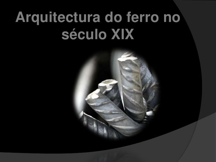 Arquitectura do ferro no século XIX<br />