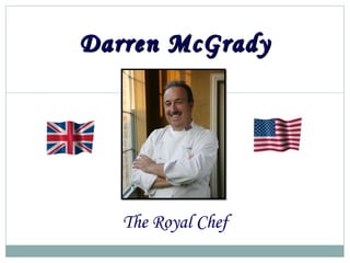 The Royal Chef Darren McGrady 