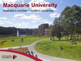 Macquarie University
Australia’s number 1 modern university
 