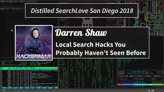 SearchLove San Diego 2018 | Darren Shaw | Local Search Hacks You Probably Haven’t Seen Before