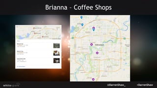 @DarrenShaw_ +DarrenShaw
Brianna – Coffee Shops
 