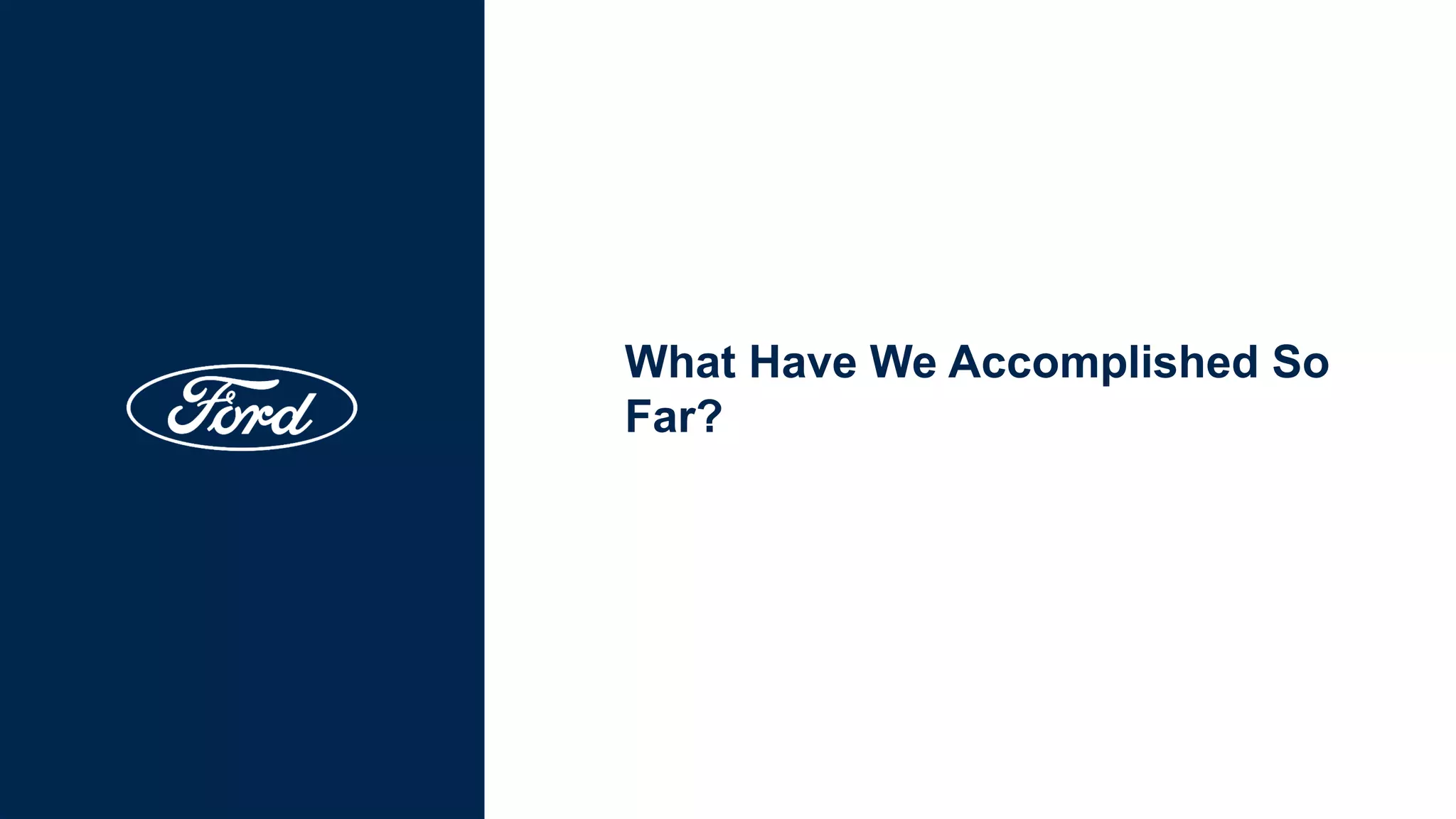 What Have We Accomplished So
Far?
 