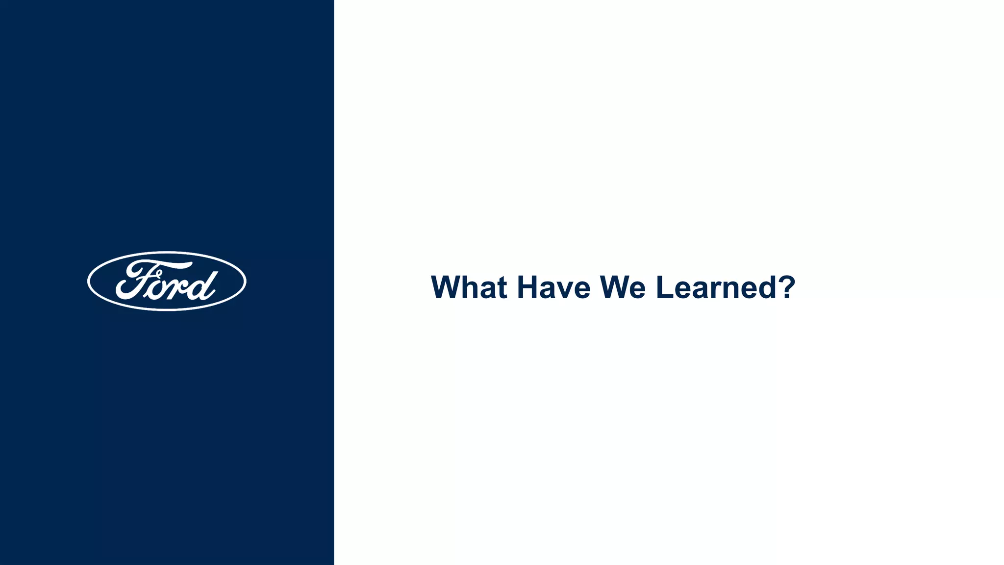 What Have We Learned?
 