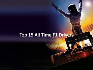 Darren Silverman: Top 15 All Time F1 Drivers