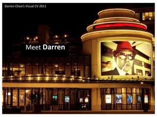 Darren Choo’s Visual CV 2011




              Meet Darren
 