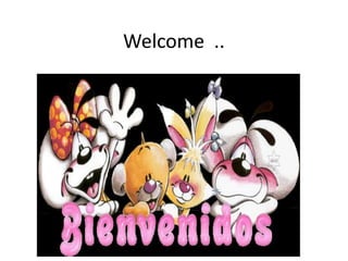 Welcome ..
 