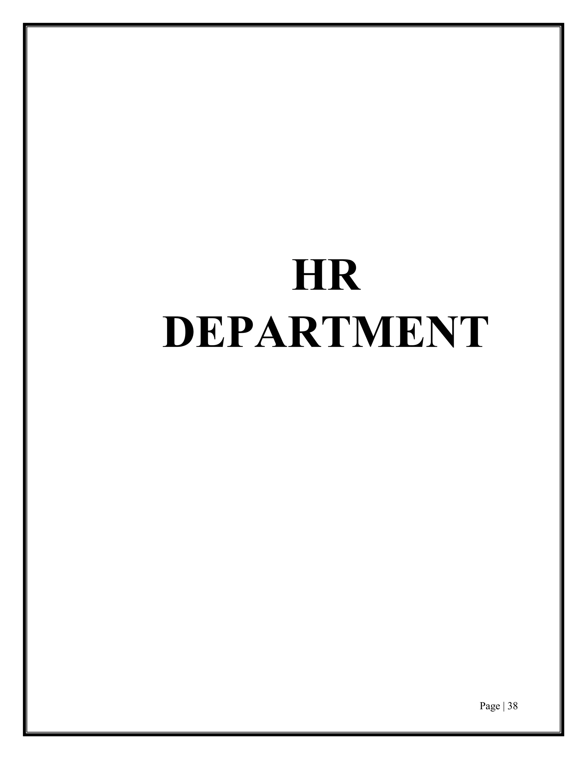 Page | 38
HR
DEPARTMENT
 