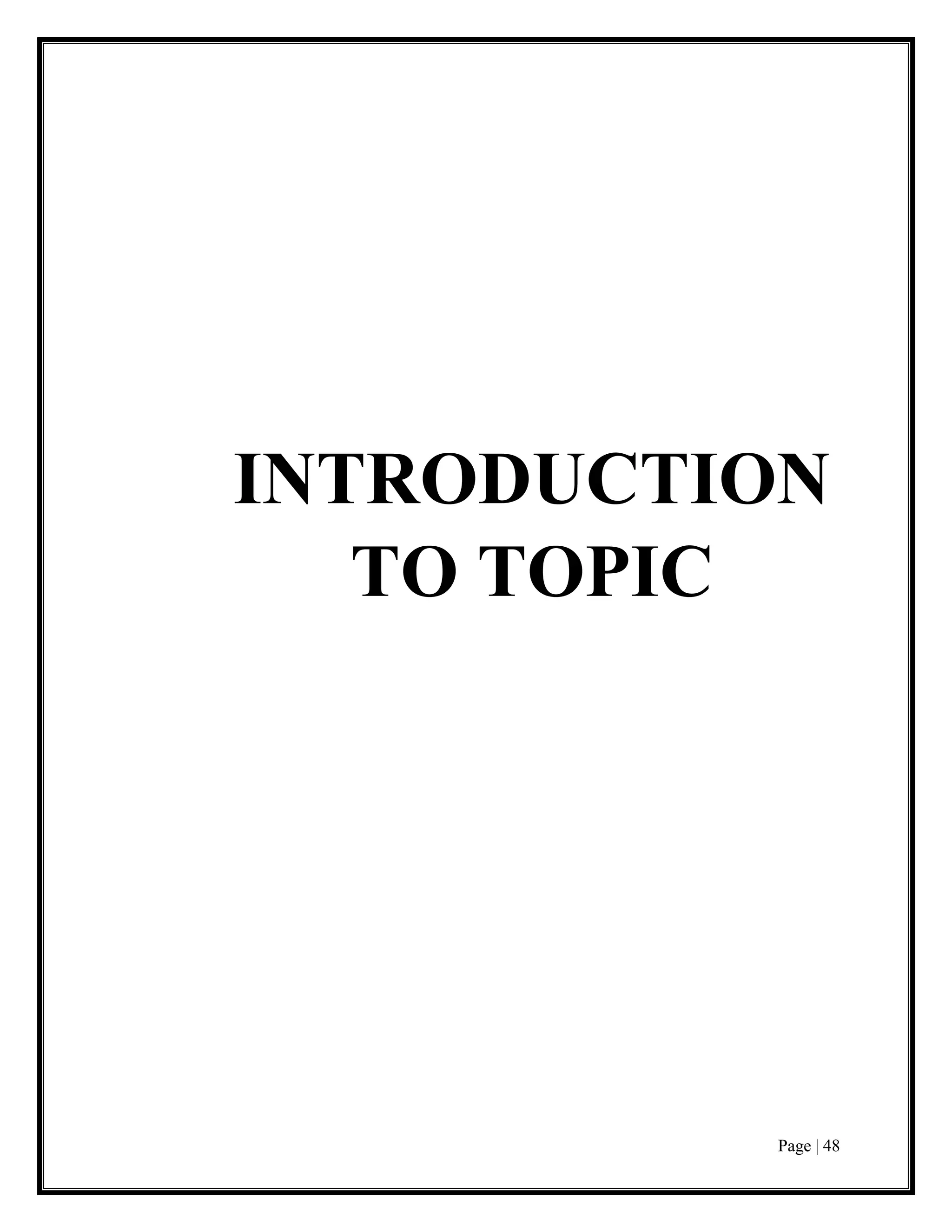Page | 48
INTRODUCTION
TO TOPIC
 