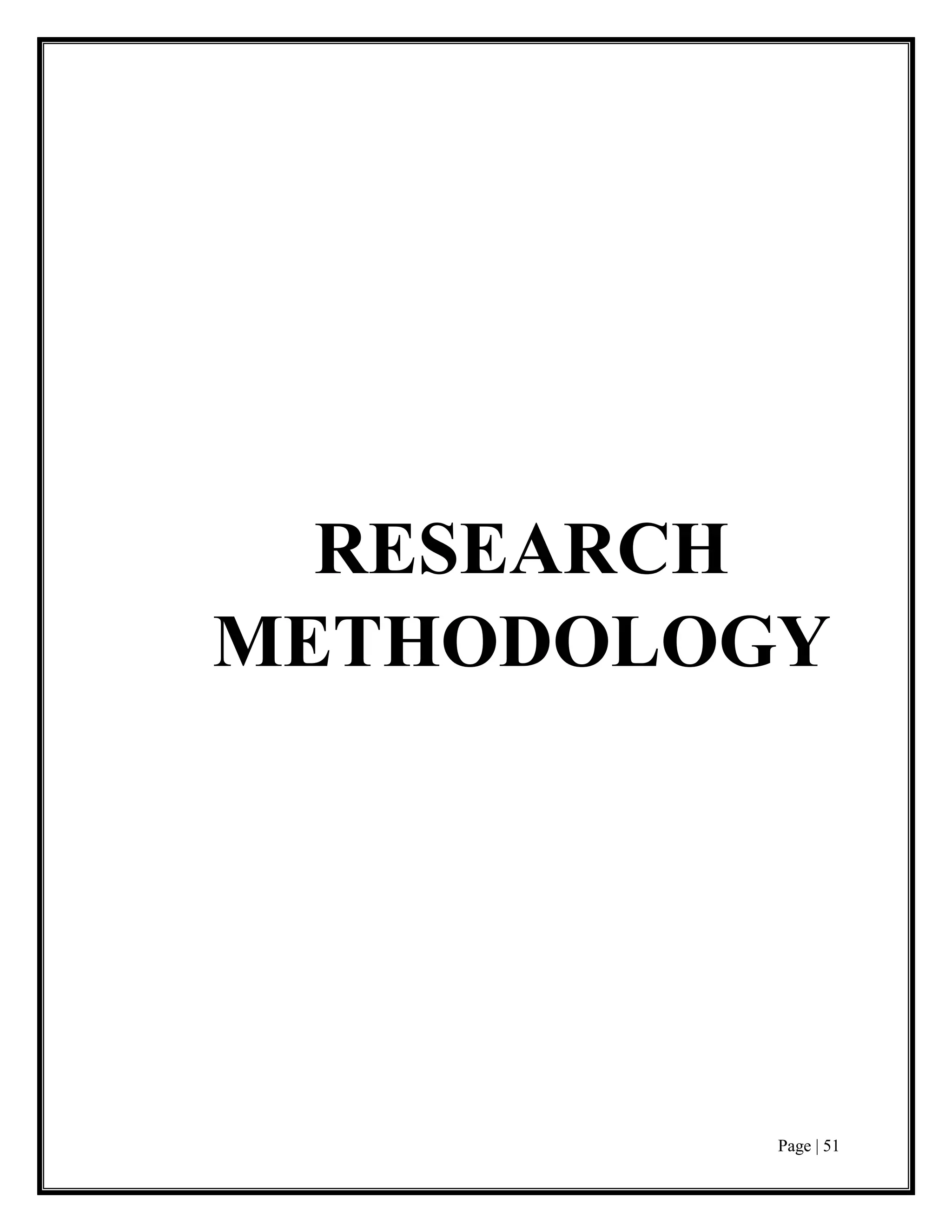 Page | 51
RESEARCH
METHODOLOGY
 