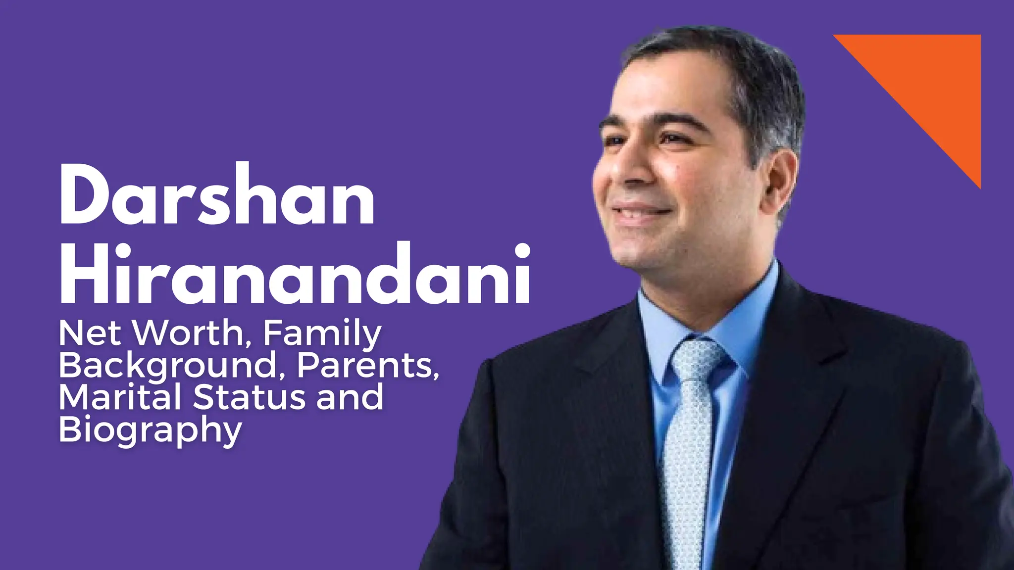 Darshan Hiranandani Net Worth, Family Background, Parents, Marital