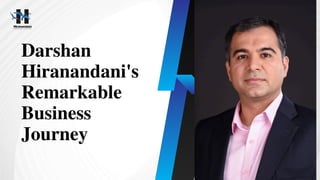 Darshan
Hiranandani's
Remarkable
Business
Journey
 