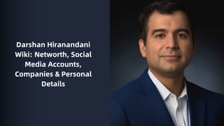 Darshan Hiranandani
Wiki: Networth, Social
Media Accounts,
Companies & Personal
Details
 