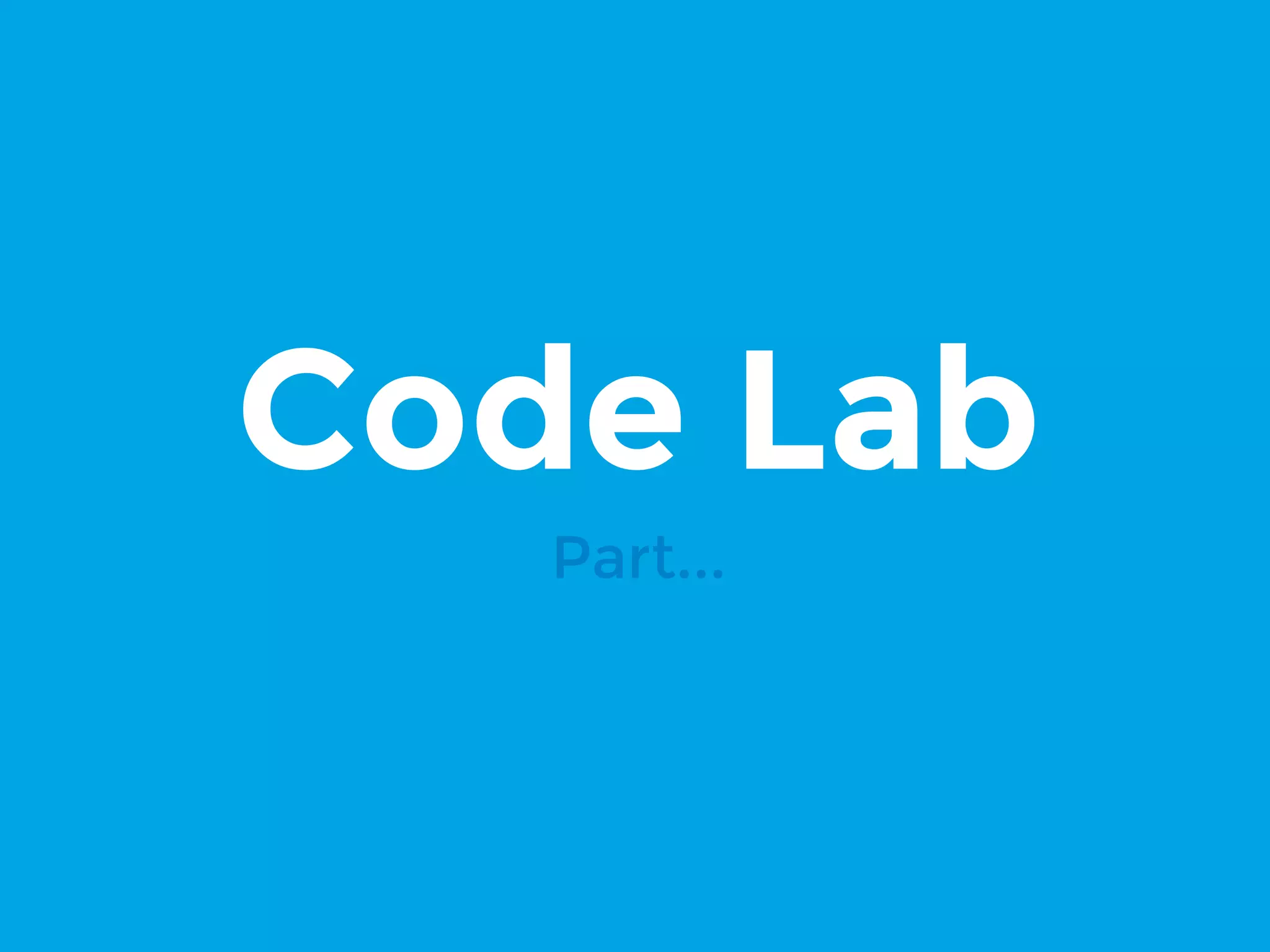 Code Lab
Part...