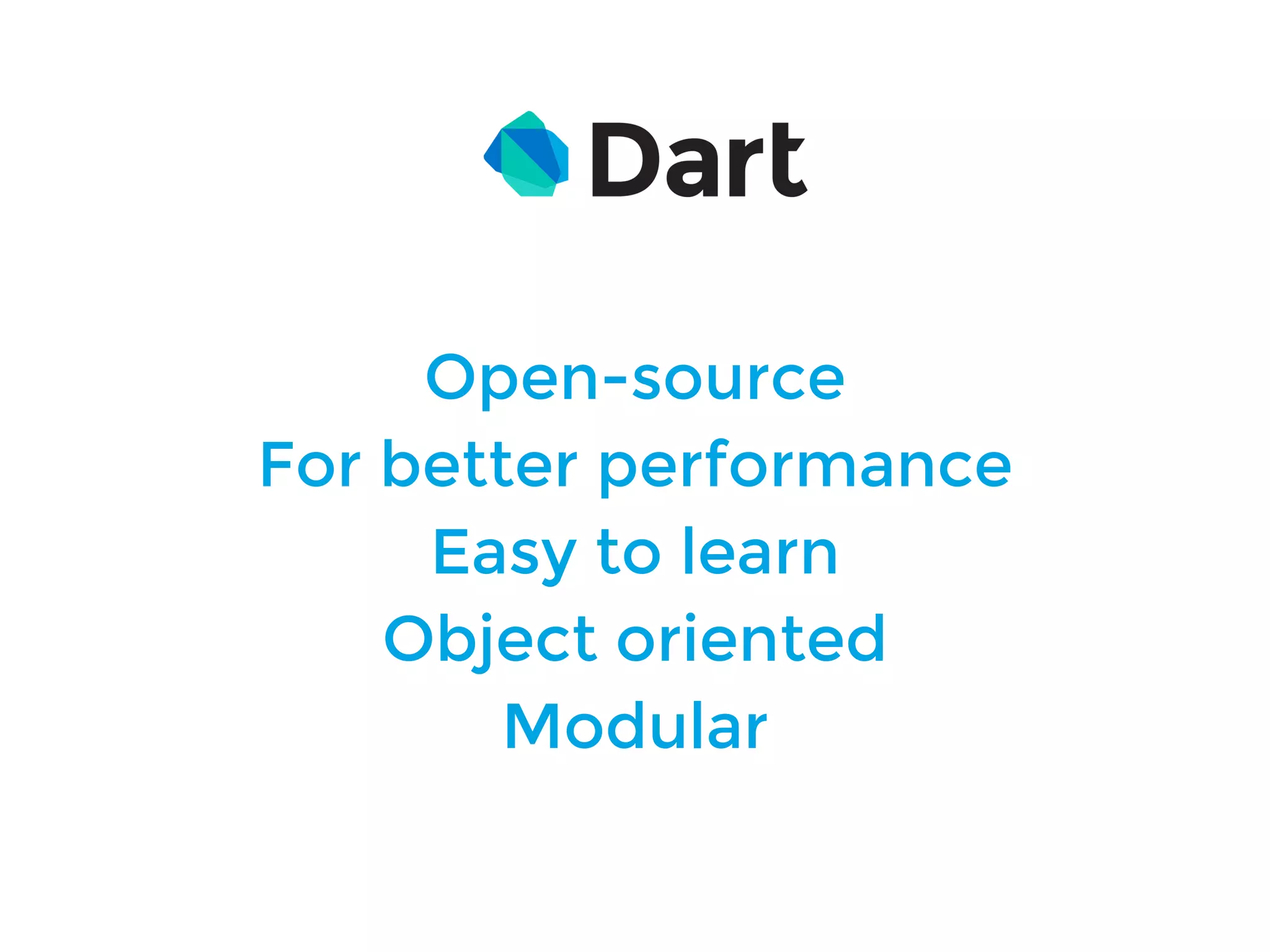 Open-source
For better performance
Easy to learn
Object oriented
Modular
