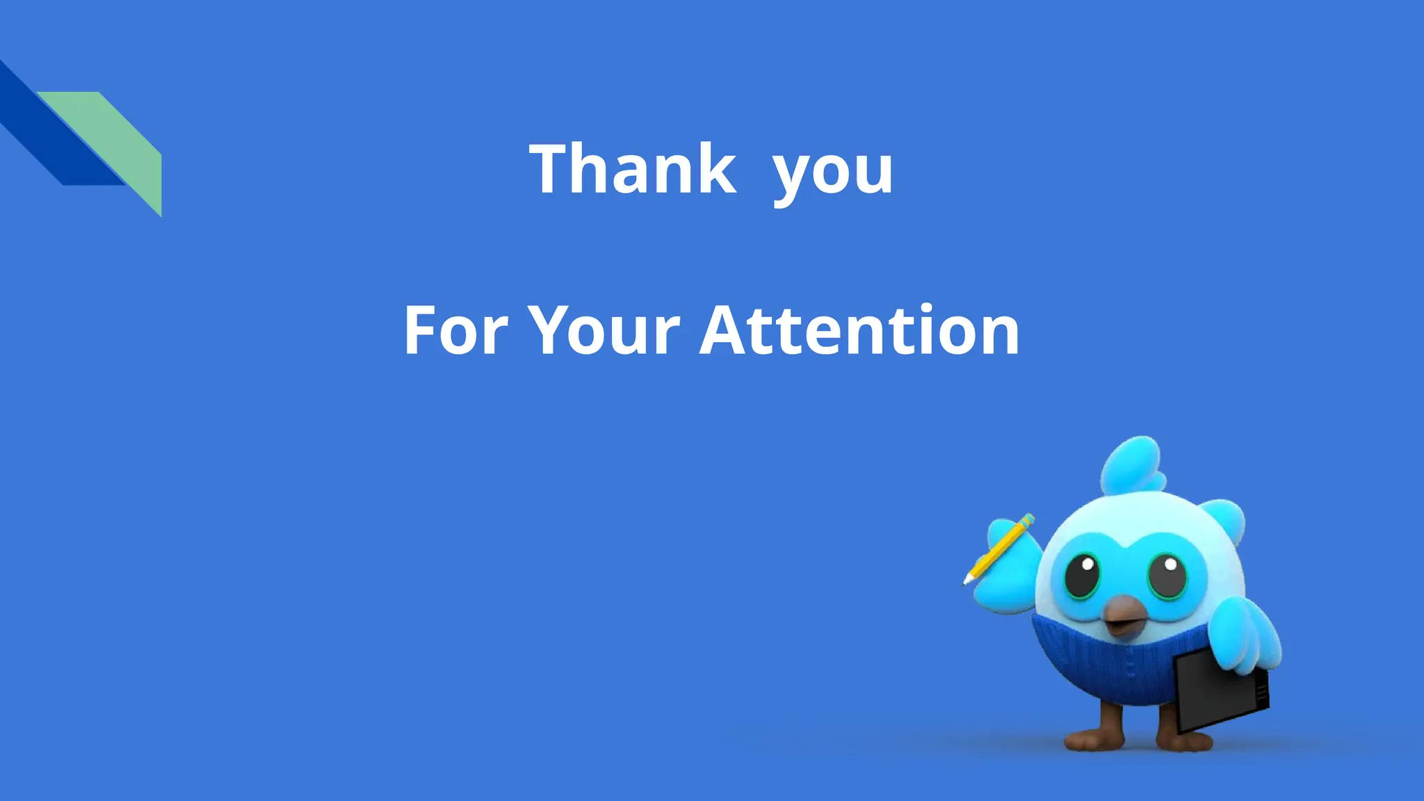 Thank you
For Your Attention
 