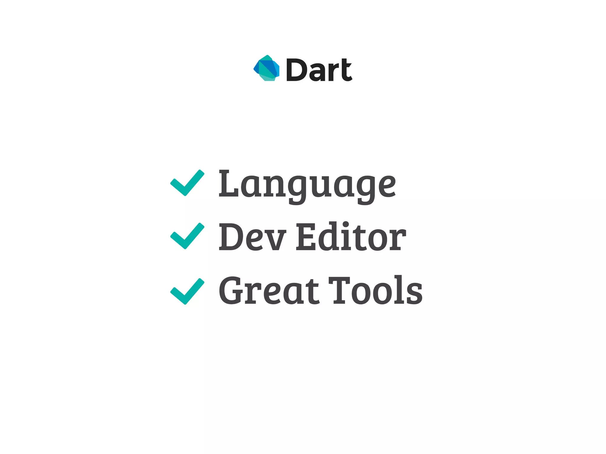 Language 
Dev Editor 
Great Tools 
 