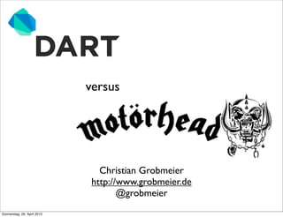 versus




                                Christian Grobmeier
                              http://www.grobmeier.de
                                     @grobmeier
Donnerstag, 26. April 2012
 