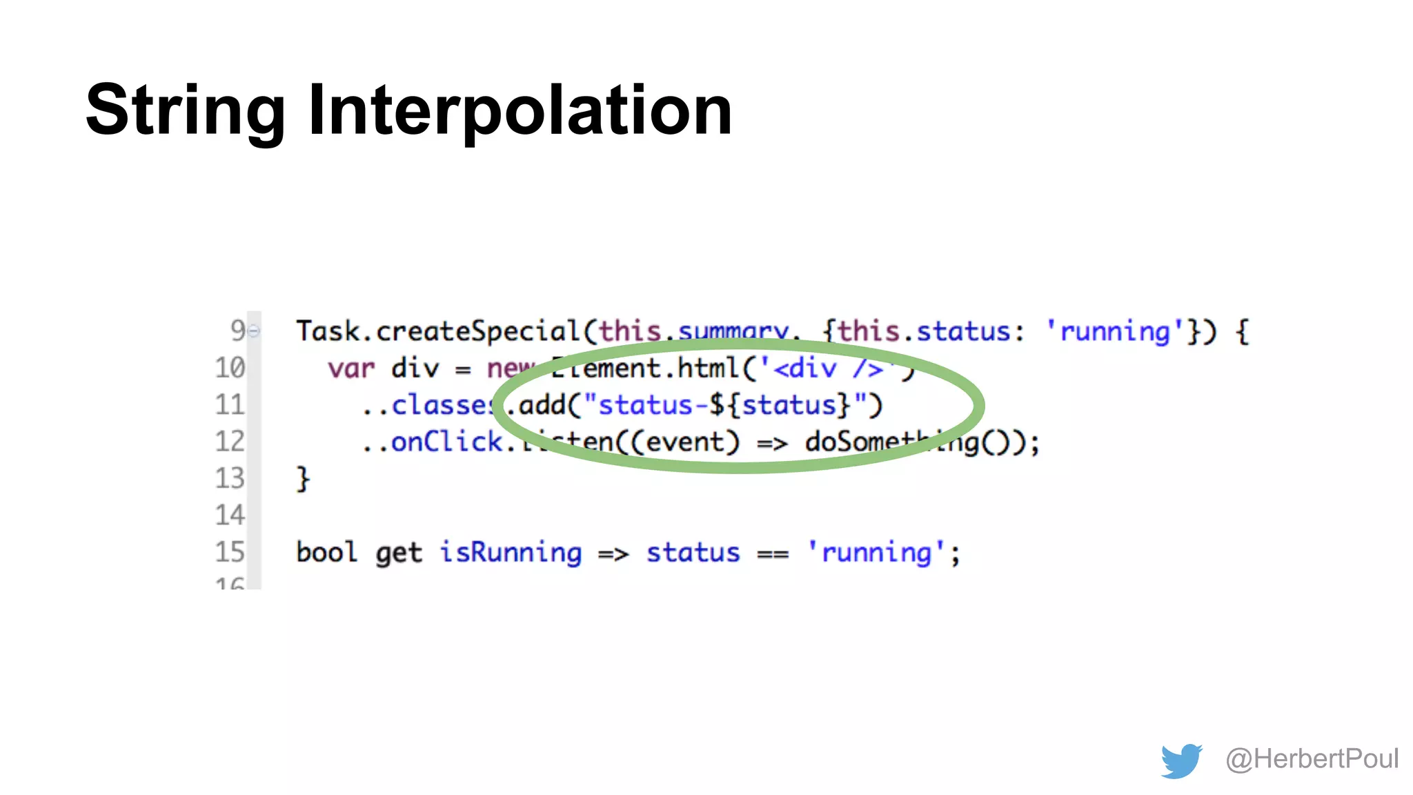 String Interpolation

@HerbertPoul

 
