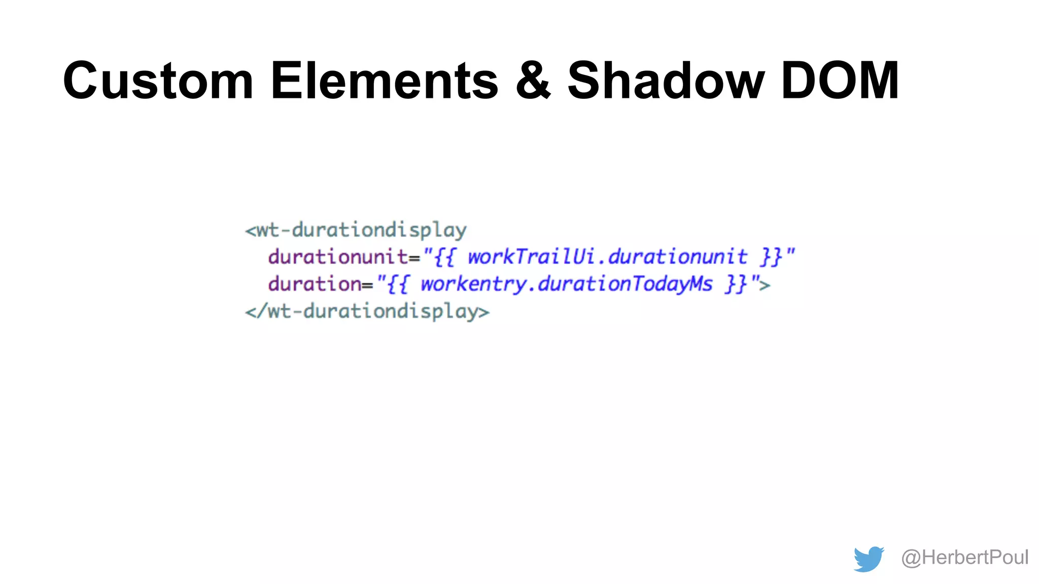 Custom Elements & Shadow DOM

@HerbertPoul

 