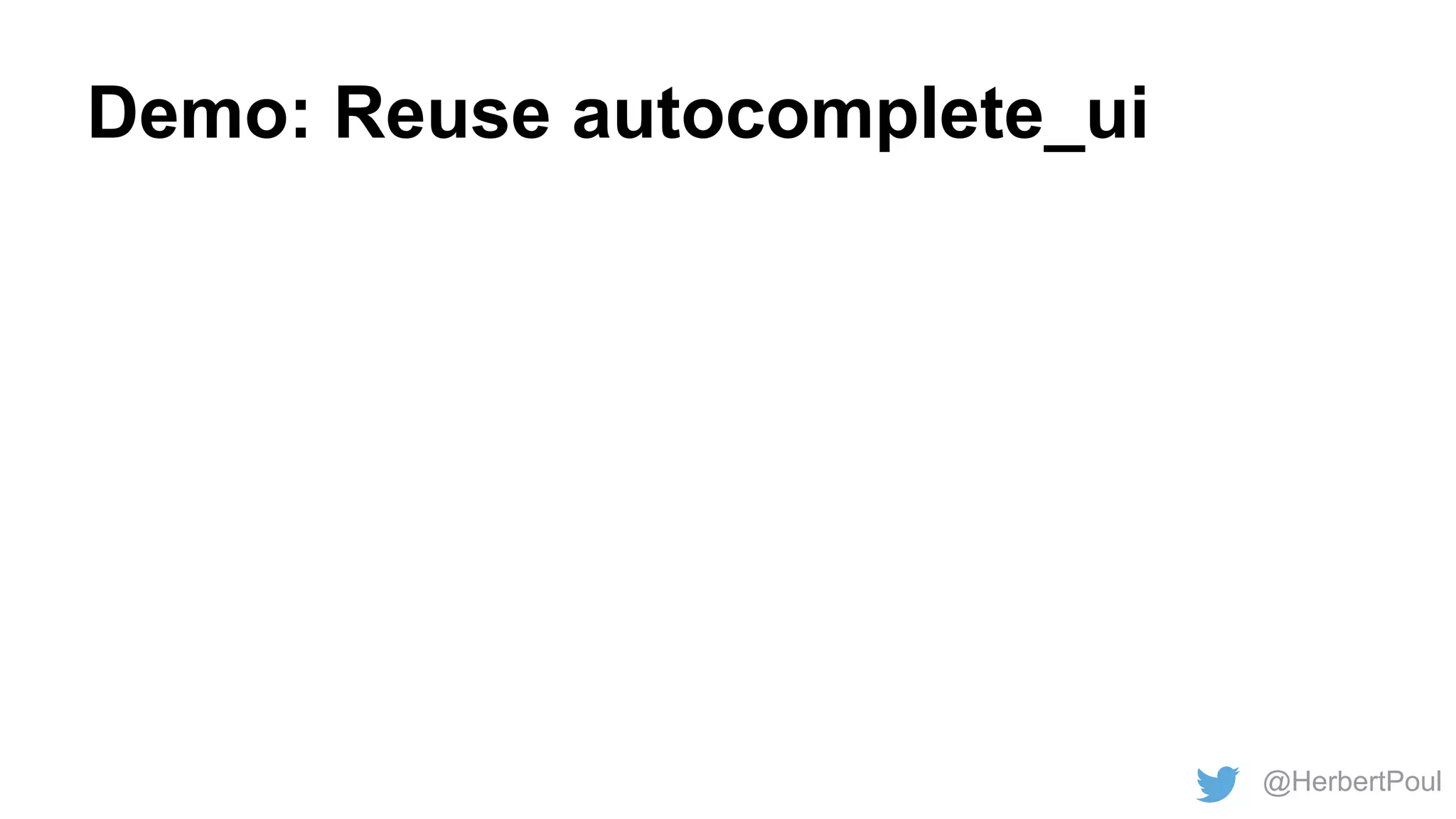 Demo: Reuse autocomplete_ui

@HerbertPoul

 