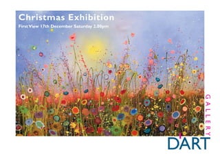 Christmas Exhibition
First View 17th December Saturday 2.00pm
 