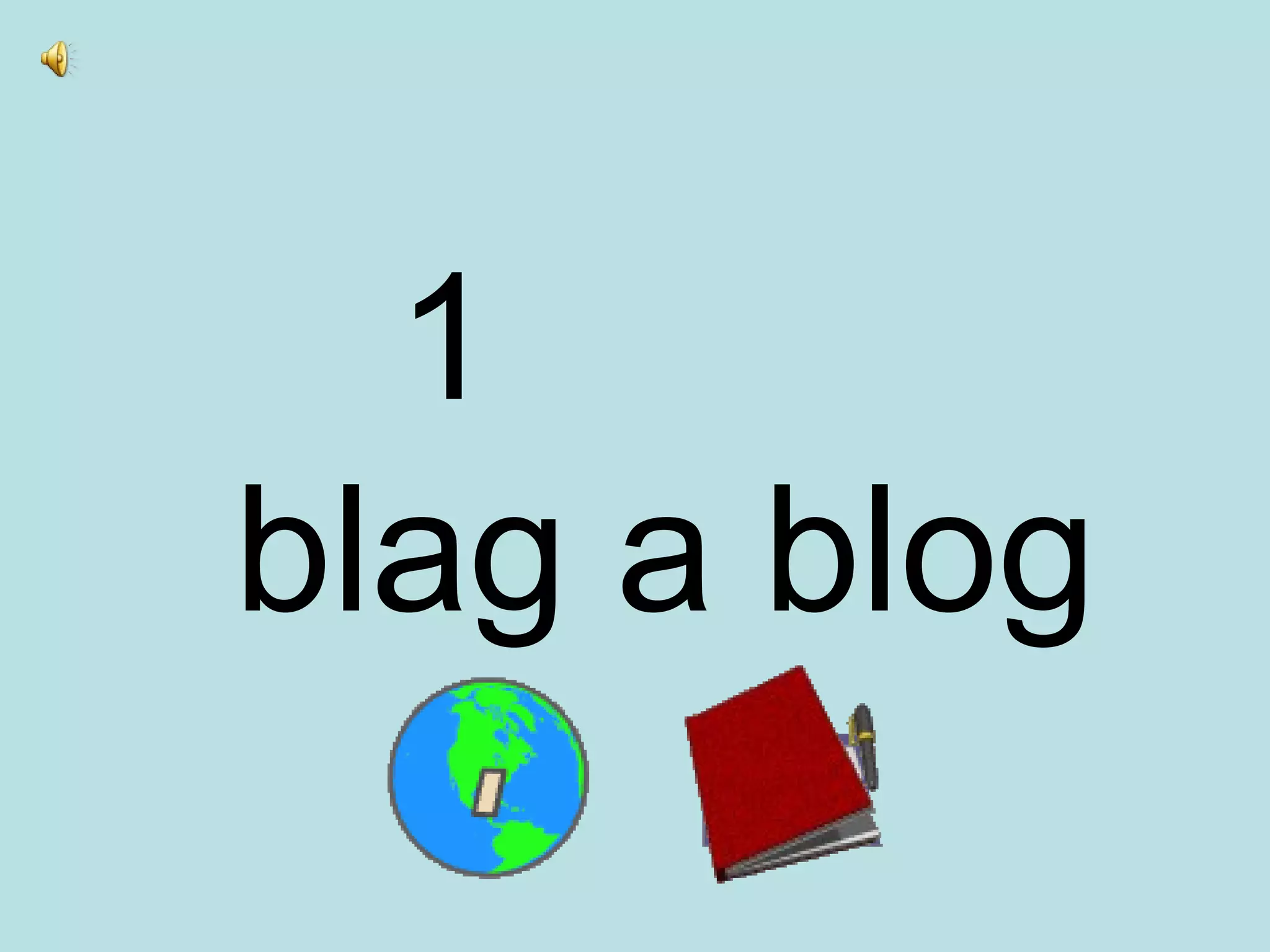 1  blag a blog 