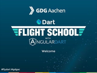 Welcome

#flydart #gdgac

 
