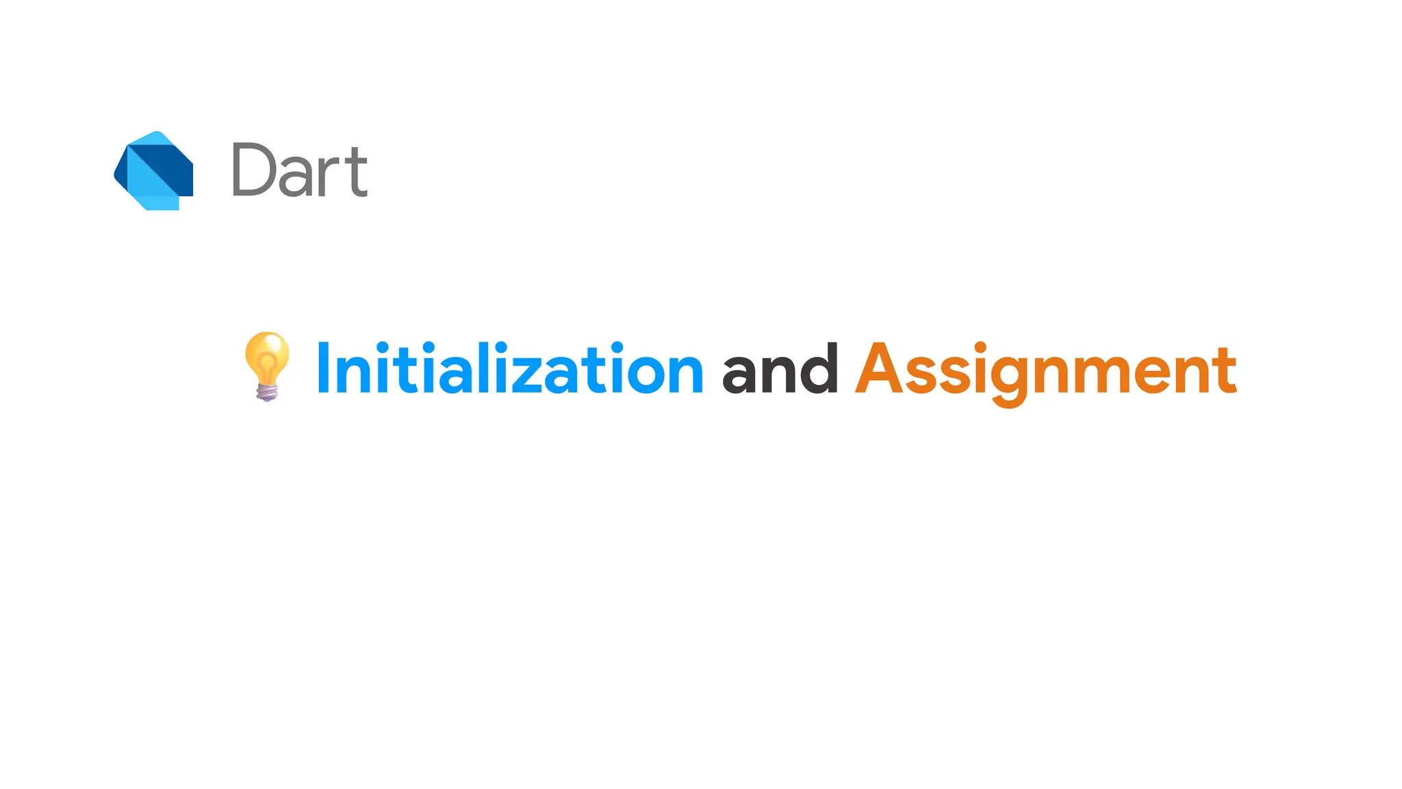 Initialization and Assignment
 