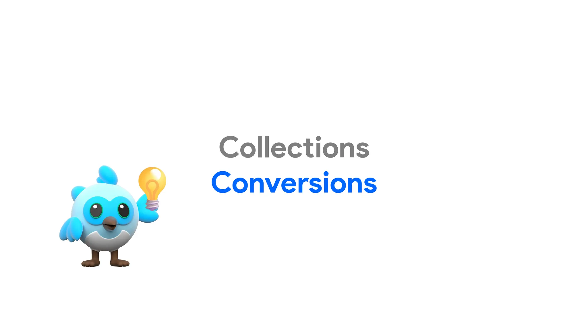 Collections
Conversions
 