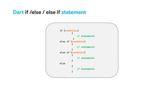 Dart if /else / else if statement
 