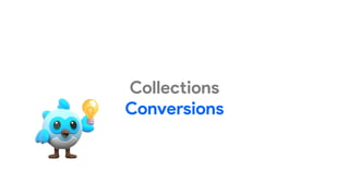 Collections
Conversions
 