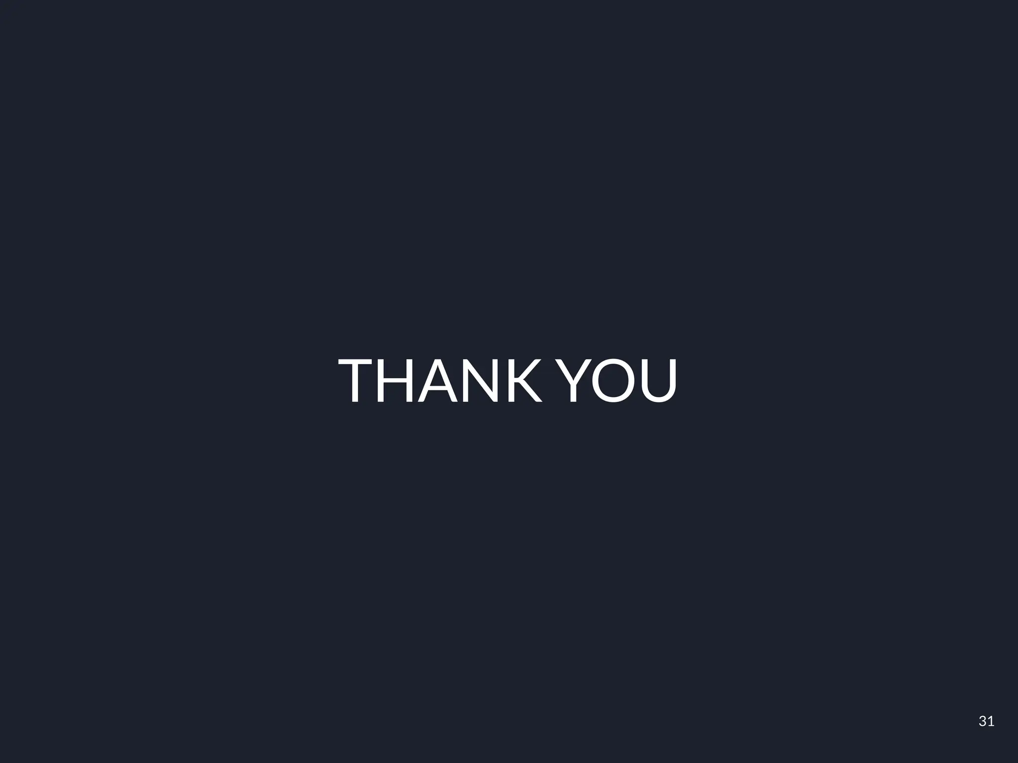 THANK YOU
31
 