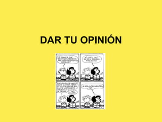 DAR TU OPINIÓN