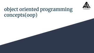 object oriented programming
concepts(oop)
 