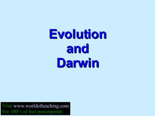 Evolution and Darwin Visit  www.worldofteaching.com For 100’s of free powerpoints 