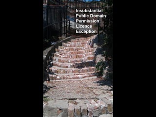 Insubstantial
Public Domain
Permission
Licence
Exception
 