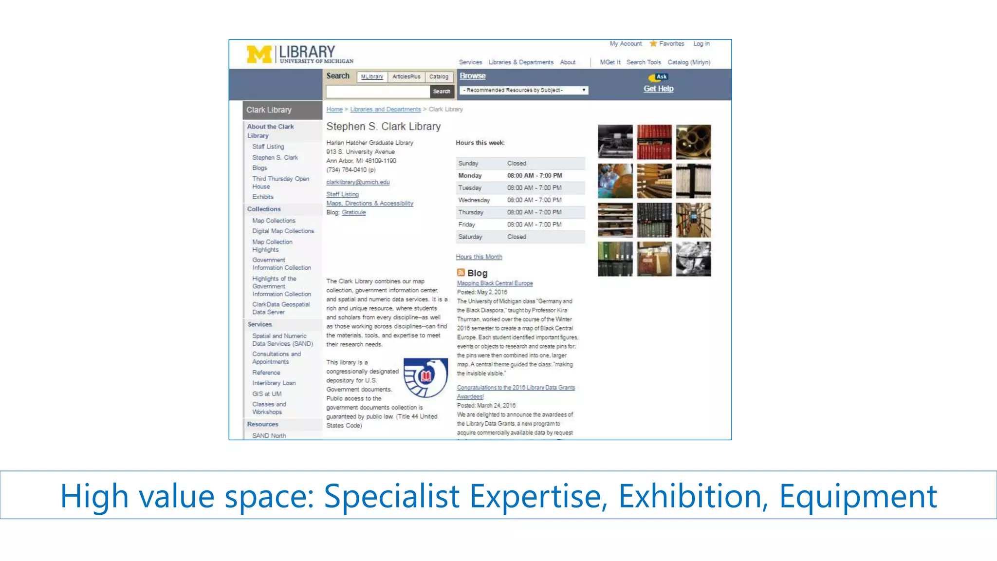 High value space: Specialist Expertise, Exhibition, Equipment
 