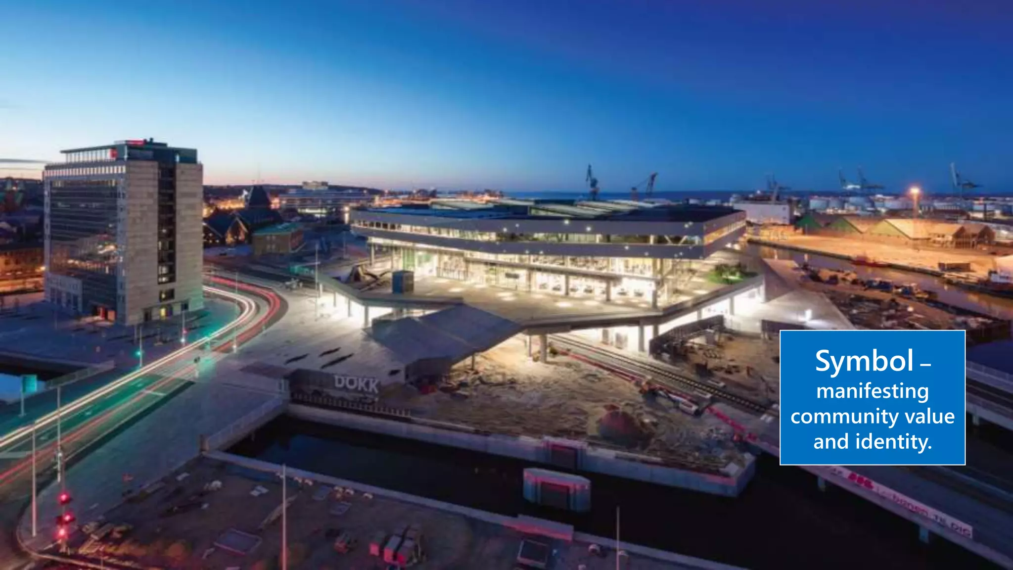 Symbol –
manifesting
community value
and identity.
 