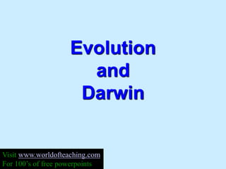 Evolution
and
Darwin
Visit www.worldofteaching.com
For 100’s of free powerpoints
 