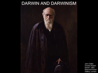 DARWIN AND DARWINISM

John Collier.
Charles Robert
Darwin. 1883.
National Portrait
Gallery, London.

 